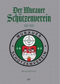 Der Murauer Schützenverein 1652-2025